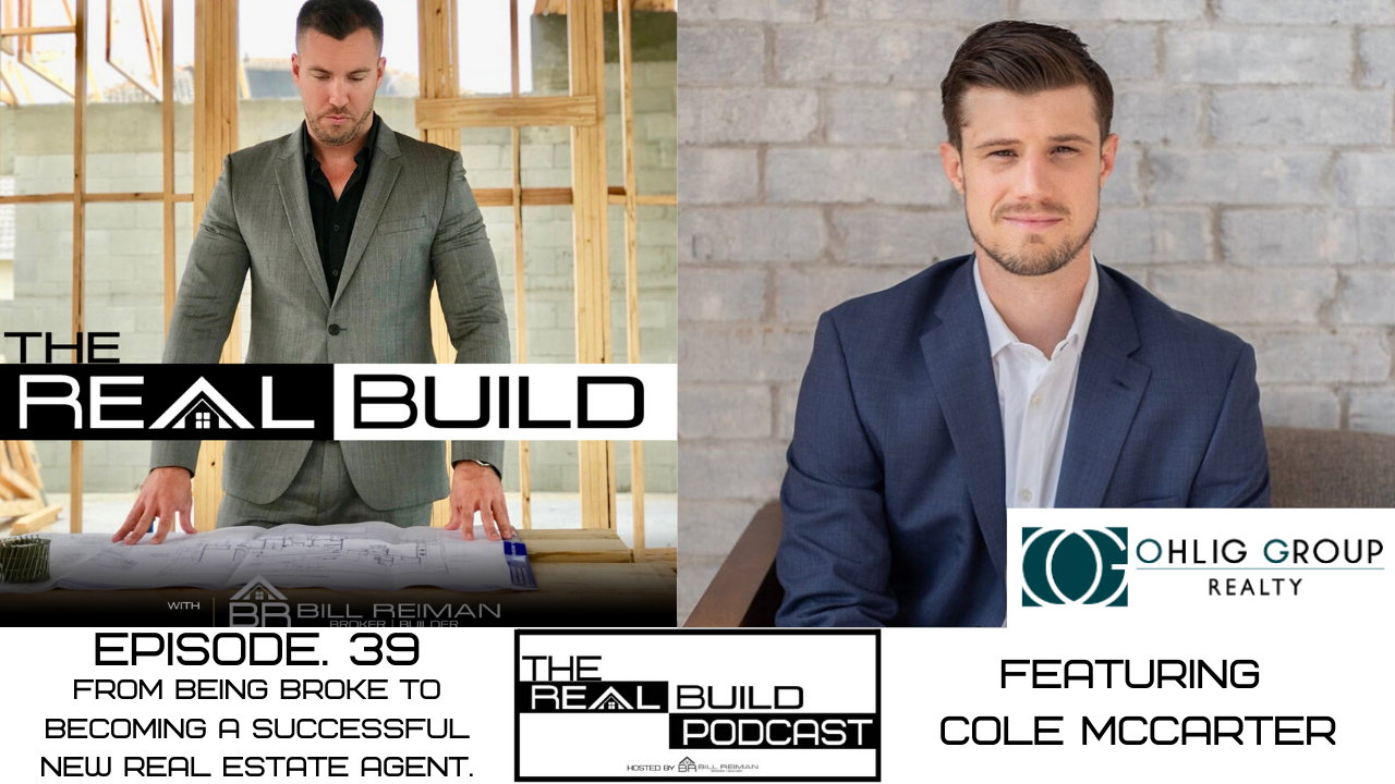 The Real Build 39. From Being Broke to Becoming A Successful New Real Estate Agent.